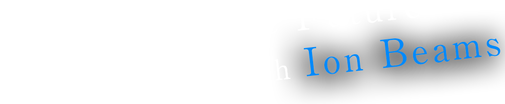 イオンビームで未来を拓く!